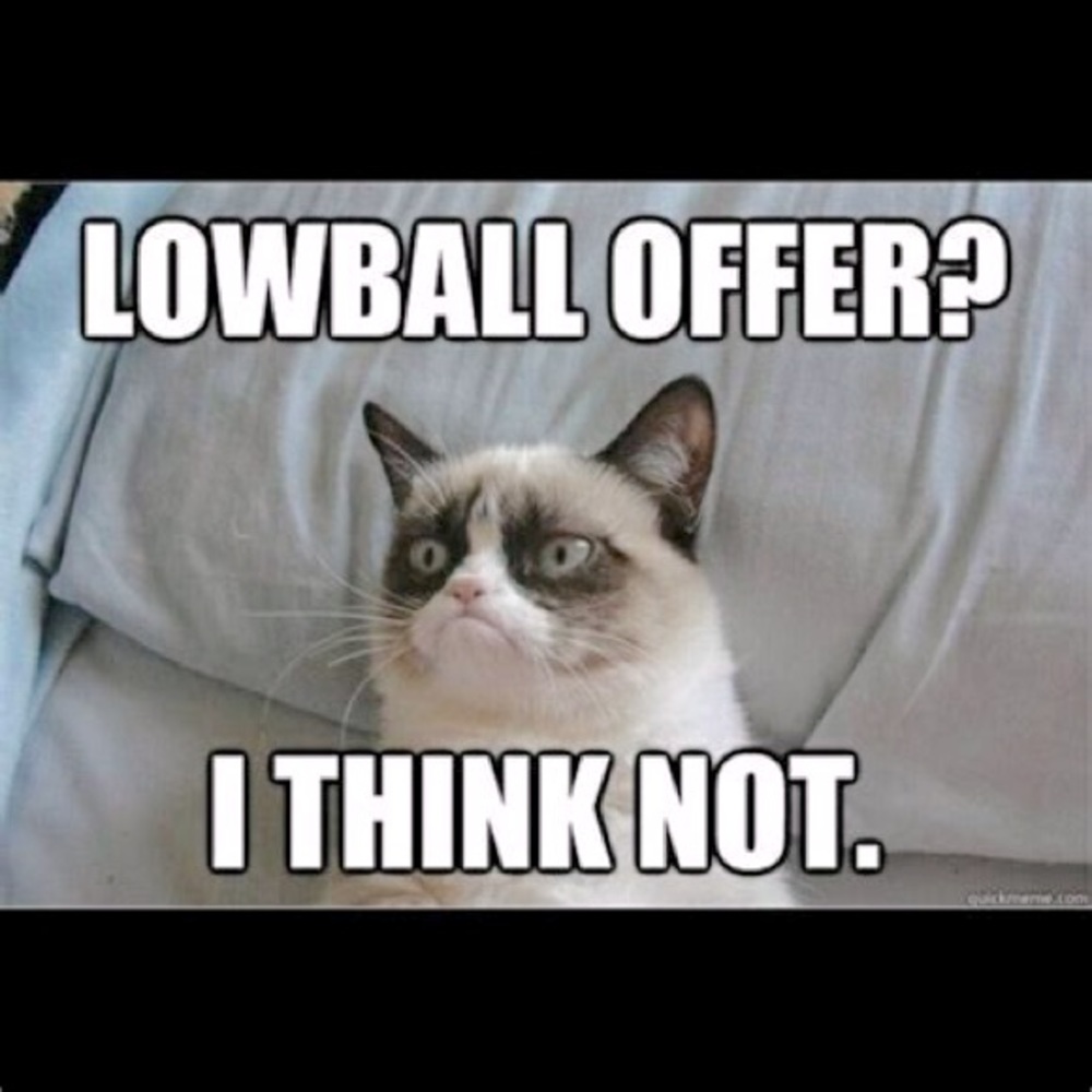 No lowball offers